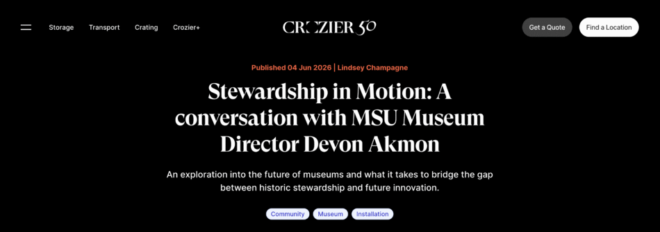 Crozier Fine Arts blog header for "Stewardship in Motion: A conversation with MSU Museum Director Devon Akmon," published June 4, 2026 by Lindsey Champagne, with tags for Community, Museum, and Installation.